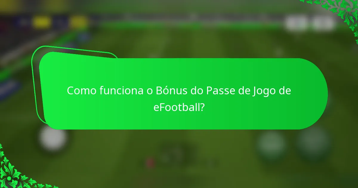 Como funciona o Bónus do Passe de Jogo de eFootball?