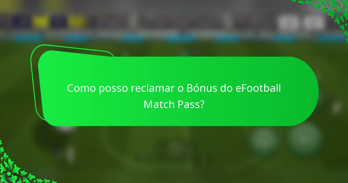 Como posso reclamar o Bónus do eFootball Match Pass?