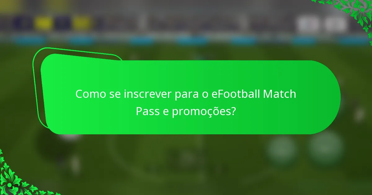Como se inscrever para o eFootball Match Pass e promoções?
