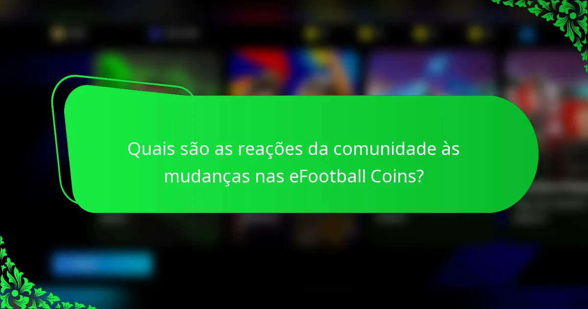Quais são as reações da comunidade às mudanças nas eFootball Coins?