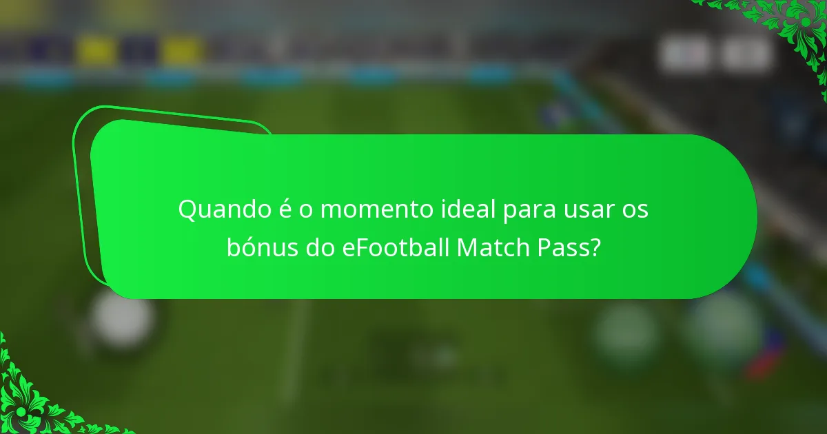 Quando é o momento ideal para usar os bónus do eFootball Match Pass?